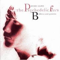 The Psychedelic Furs : Here Came the Psychedelic Furs: B Sides and Lost Grooves